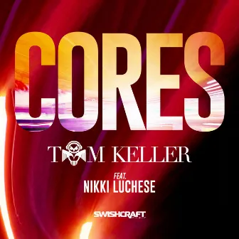 Tom Keller - Cores (Ft. Nikki Luchese) by Tom Keller