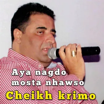 Aya Nagdo Mosta Nhawso by Cheikh Krimo