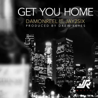 Get You Home (feat. Jay2six) by DamonReel