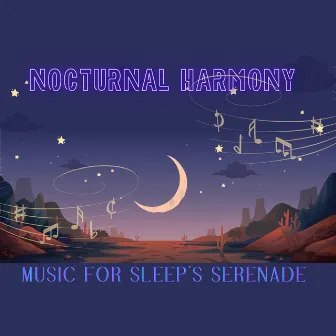 Nocturnal Harmony - Music for Sleep's Serenade by The Sleeping Music Network