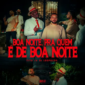 Boa Noite, Pra Quem É de Boa Noite by Tito JV