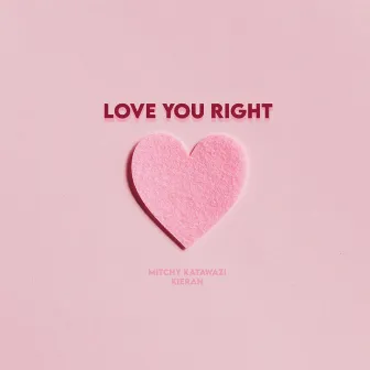 Love You Right by Mitchy Katawazi