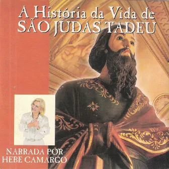 A História da Vida de São Judas Tadeu by Hebe Camargo