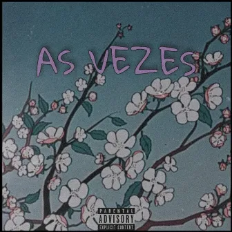 As Vezes by LilFLY$$$