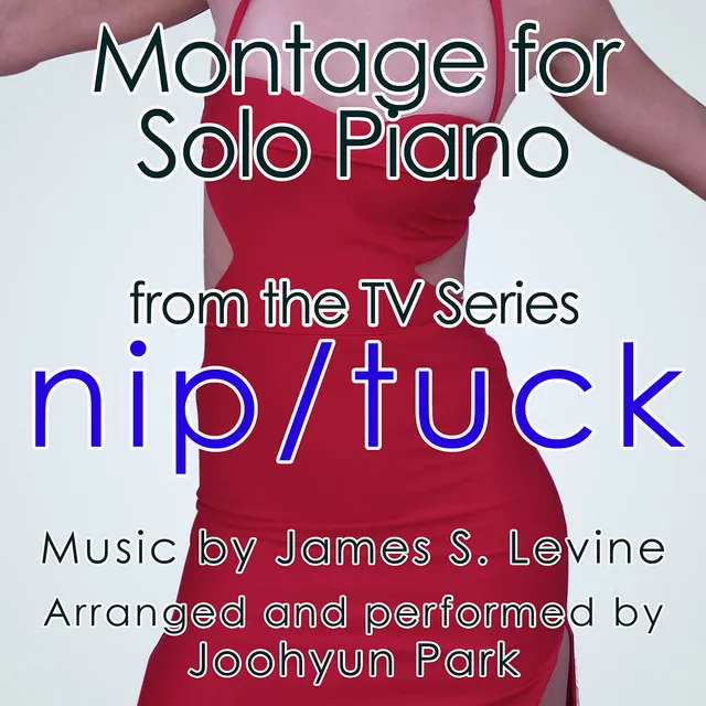 Nip/Tuck: Montage for Solo Piano (From the original score from the F/X Television Series)