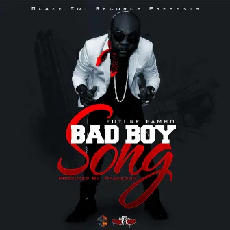 Bad Boy Song by Future Fambo