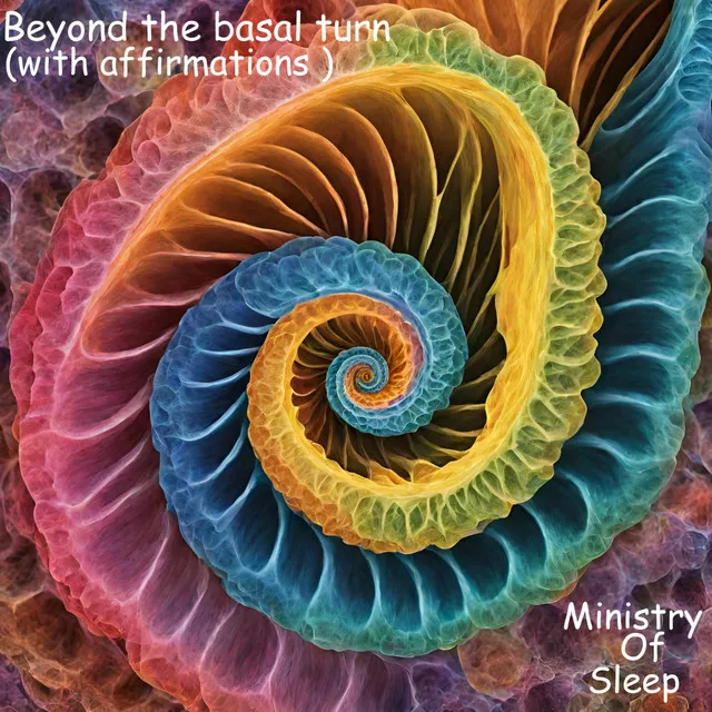 Beyond the basal turn (with affirmations)