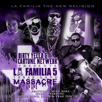 La Familia 5: Texas Gang Massacre by DJ Dirty Yella