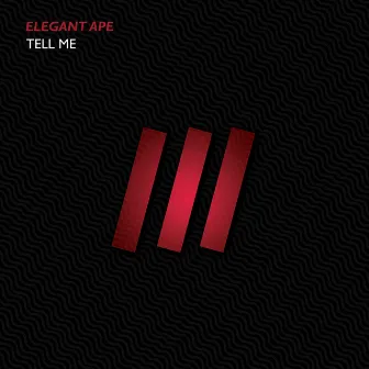 Tell Me by Elegant Ape