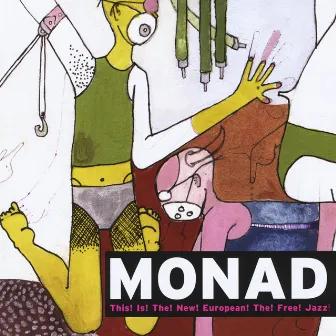 This! Is! The! New! European! The! Free! Jazz! by Monad