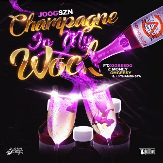 Champagne in My Wock by JoogSzn