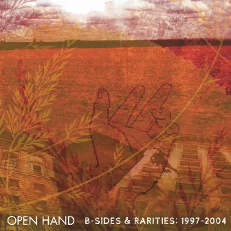 B-Sides & Rarities: 1997-2004 by Open Hand