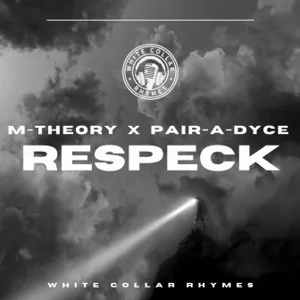 Respeck by White Collar Rhymes