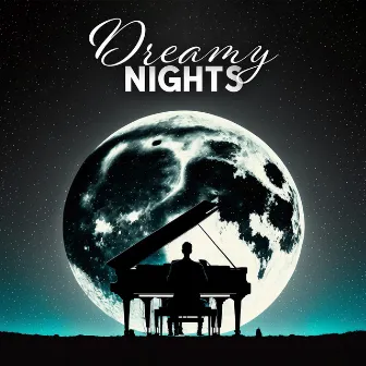 Dreamy Nights: Soothig Piano Jazz That Helps You Sleep by Beautiful Relaxing Piano Ensemble