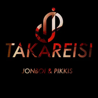 Takareisi by Jonboi & Pikkis