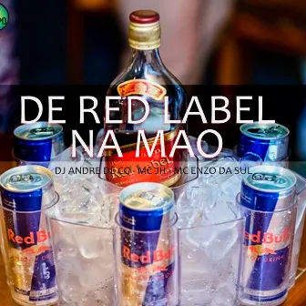 De Red Label na Mão by Mc Jh do Vnc