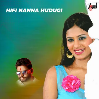 Hifi Nanna hudugi by Meghana