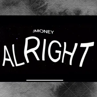 Alright by J-Money