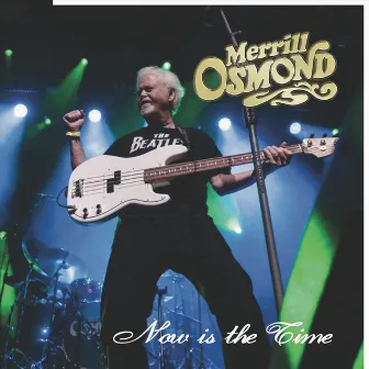 Now Is the Time by Merrill Osmond