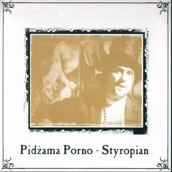 Styropian (Reedycja) by Pidżama Porno