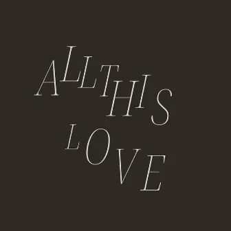 All This Love by DJ DOPE