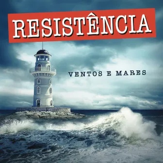 Ventos e Mares by Resistencia