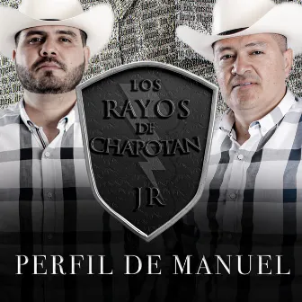 Perfil De Manuel by Los Rayos De Chapotan Jr.