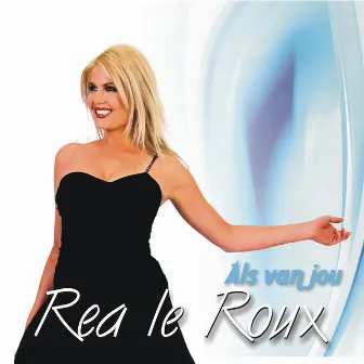 Als Van Jou by Rea Le Roux