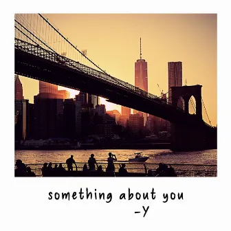 Something About You by Yites