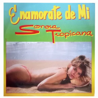 Enamorate de Mi by Sonora Tropicana