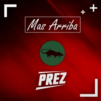 Mas Arriba by Prez