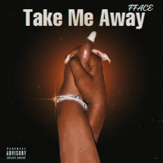 Take Me Away by FFace