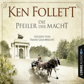 Die Pfeiler der Macht by Ken Follett