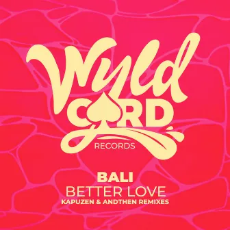 Better Love Remixes by Bali