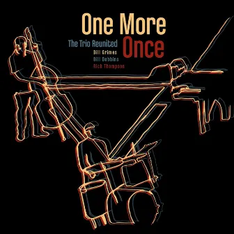 The Trio Reunited: One More Once by Bill Dobbins