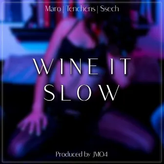 Wine It Slow by Ssech