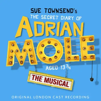 Sue Townsend's The Secret Diary of Adrian Mole Aged 13 3/4 - The Musical (Original London Cast Recording) by Adrian Mole Ensemble