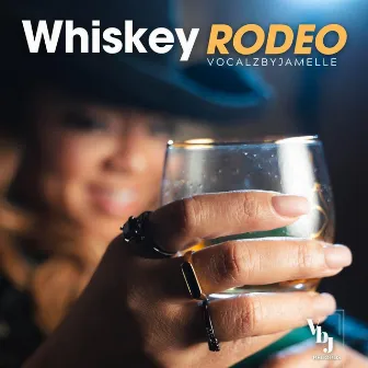 Whiskey Rodeo by Vocalzbyjamelle