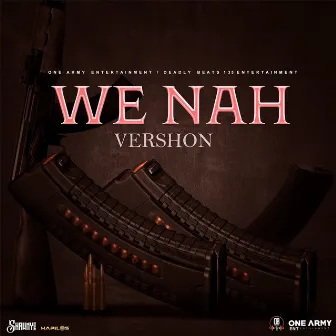 We Nah by One Army Ent