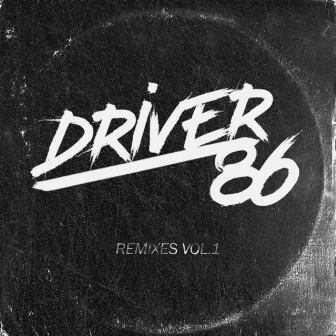 Remixes, Vol. 1 by Driver86