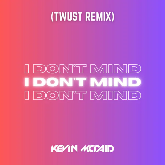 I Don't Mind (Twust Remix)