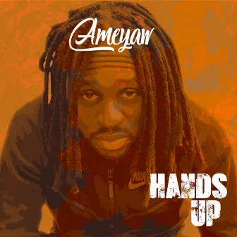 Hands Up by Ameyaw