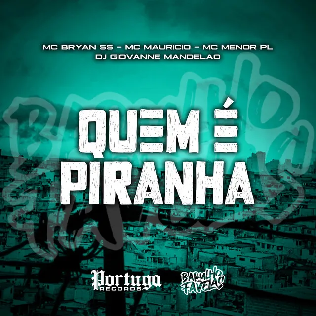 QUEM É PIRANHA