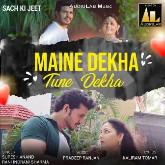 Maine dekha Tune Dekha by 