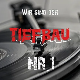 Wir sind der Tiefbau Nr.1 by Tiefbau