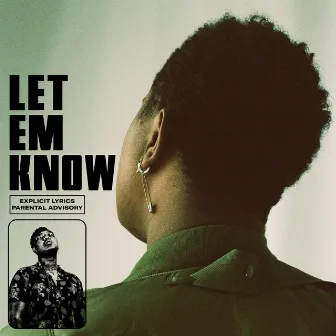 Let Em Know by IDKHIM