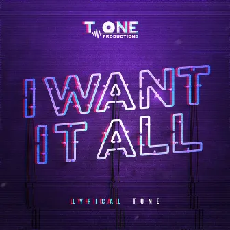 I Want It All by Lyrical Tone