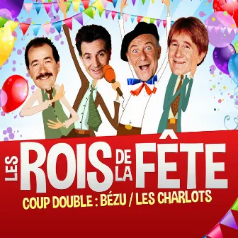 Les Rois De La Fête by Les Charlots