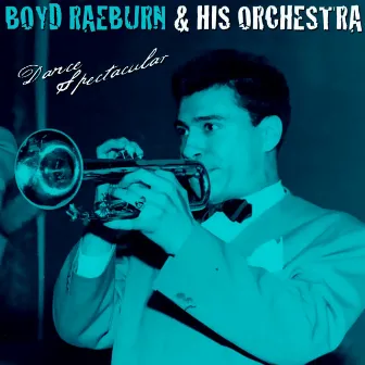 Dance Spectacular by Boyd Raeburn & His Orchestra