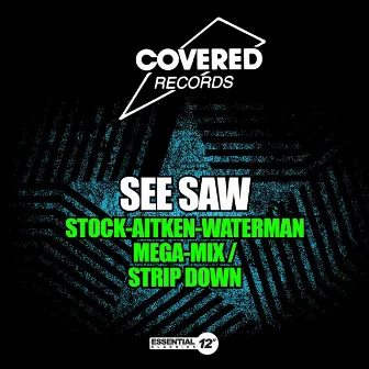 Stock-Aitken-Waterman Mega-Mix / Strip Down by Seesaw